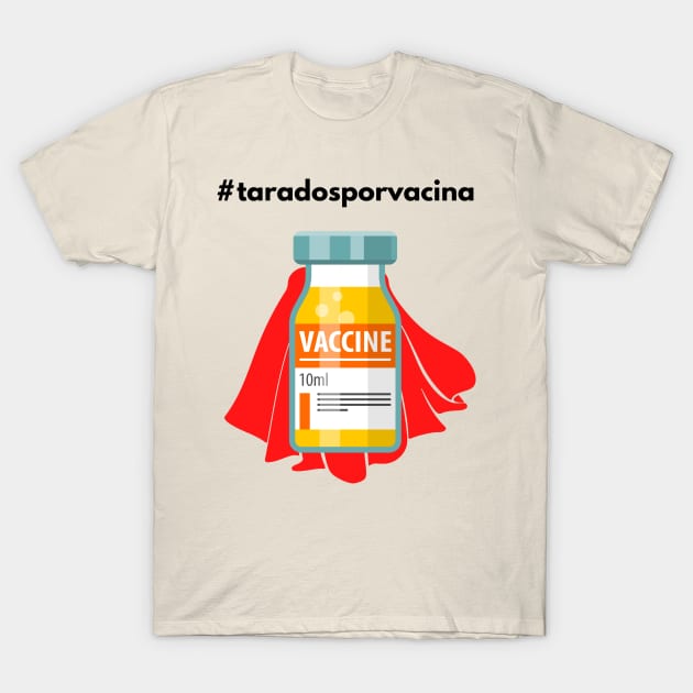 #taradosporvacina T-Shirt by Golden Eagle Design Studio